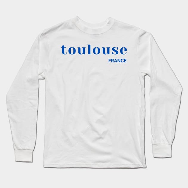 Toulouse France Long Sleeve T-Shirt by yourstruly